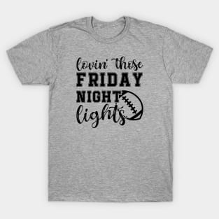 Lovin' Those Friday Night Lights Football T-Shirt